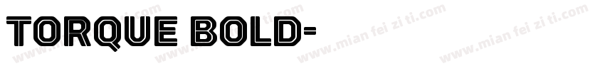 TORQUE BOLD字体转换